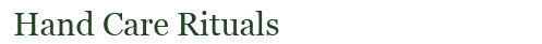 Hand Care Rituals